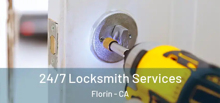  24/7 Locksmith Services Florin - CA