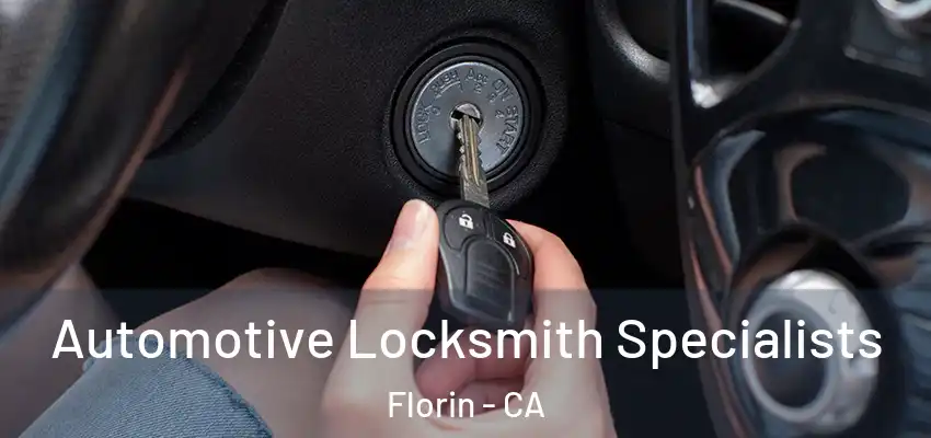  Automotive Locksmith Specialists Florin - CA