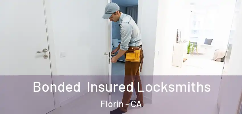  Bonded Insured Locksmiths Florin - CA