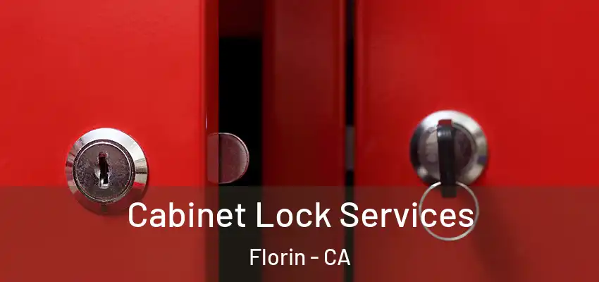  Cabinet Lock Services Florin - CA