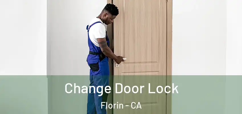  Change Door Lock Florin - CA