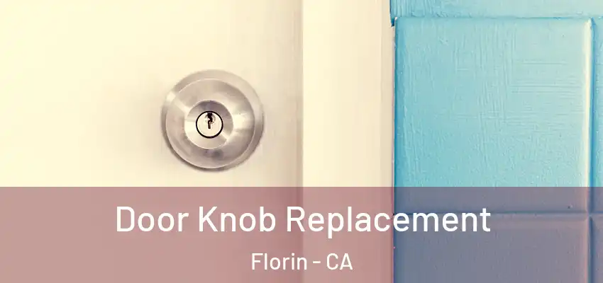  Door Knob Replacement Florin - CA
