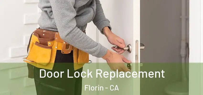  Door Lock Replacement Florin - CA