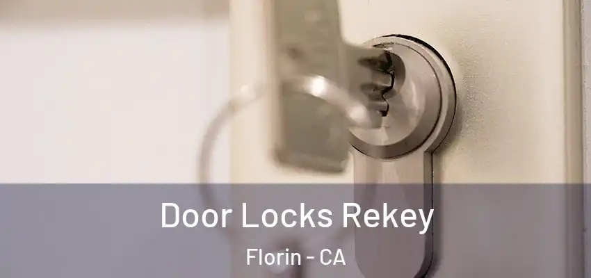  Door Locks Rekey Florin - CA