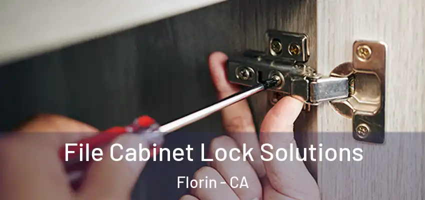  File Cabinet Lock Solutions Florin - CA