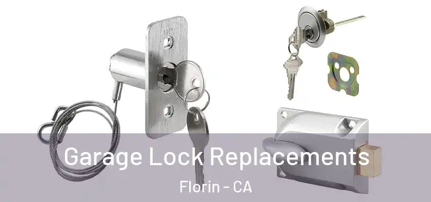  Garage Lock Replacements Florin - CA