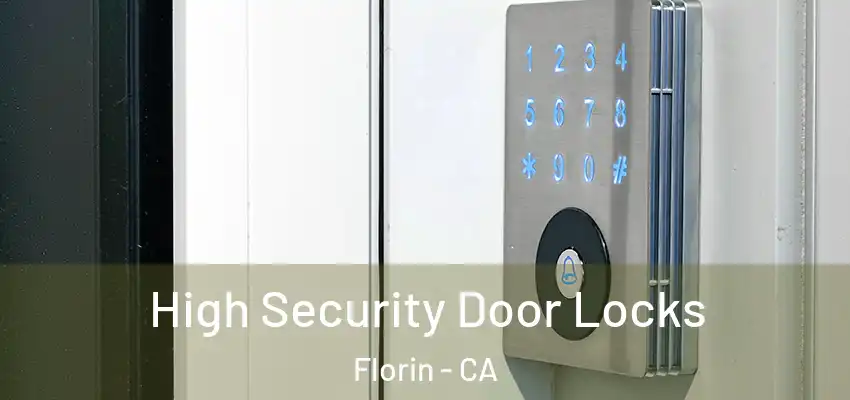  High Security Door Locks Florin - CA