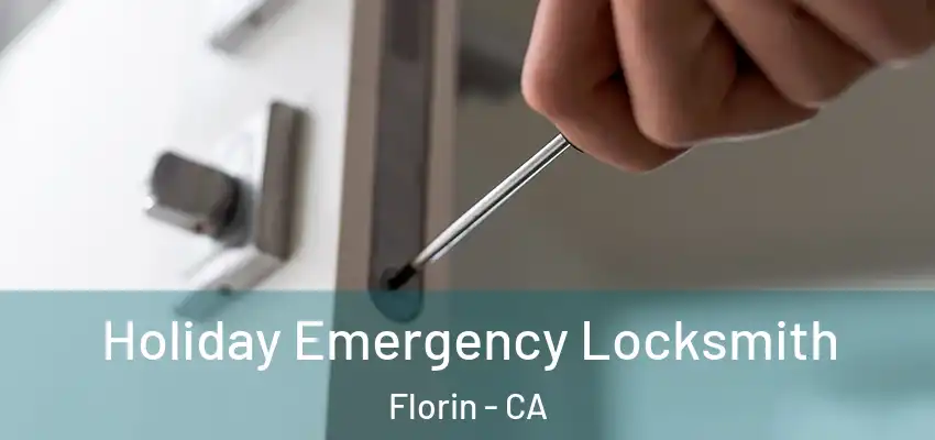  Holiday Emergency Locksmith Florin - CA