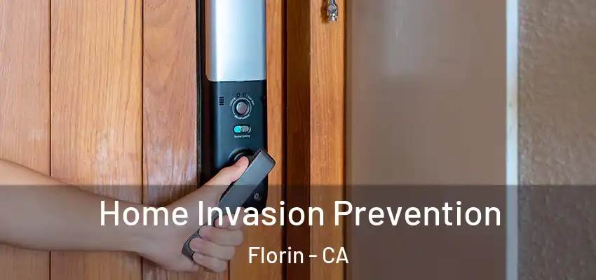  Home Invasion Prevention Florin - CA