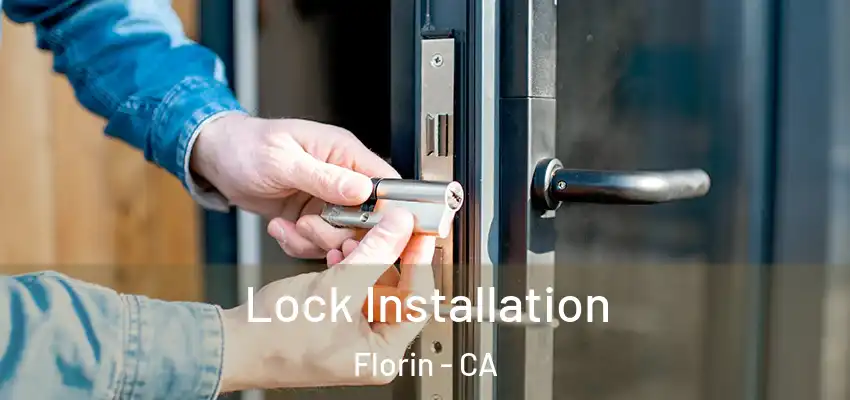  Lock Installation Florin - CA