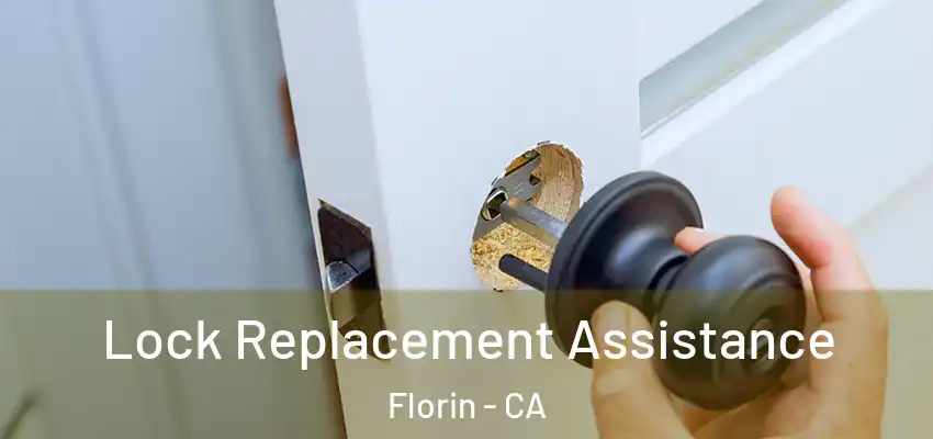  Lock Replacement Assistance Florin - CA