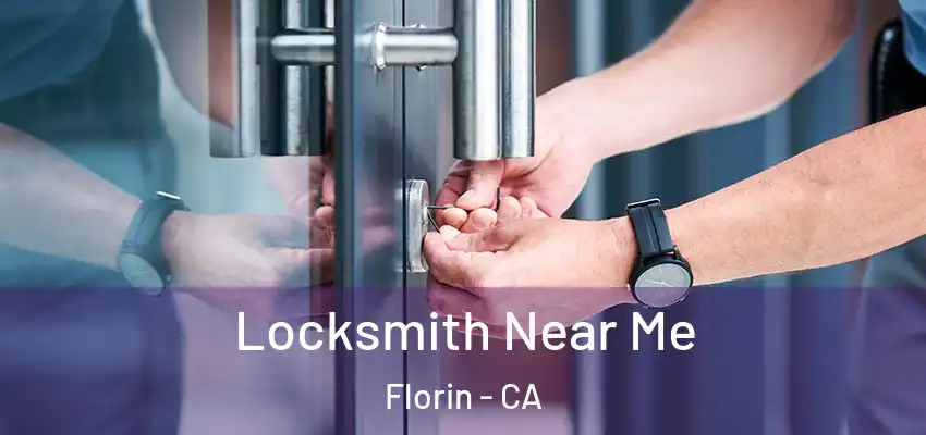  Locksmith Near Me Florin - CA