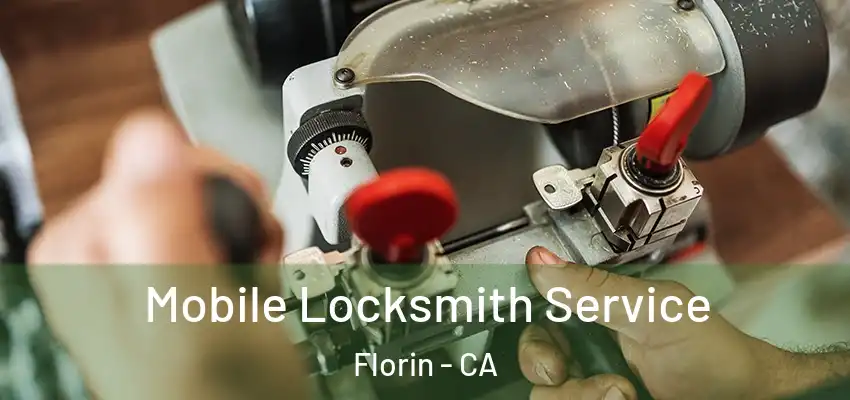  Mobile Locksmith Service Florin - CA
