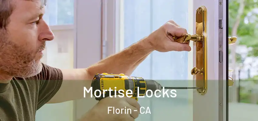  Mortise Locks Florin - CA