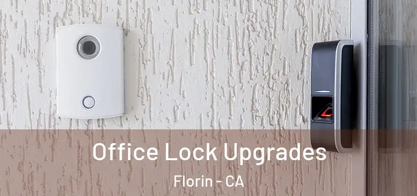  Office Lock Upgrades Florin - CA