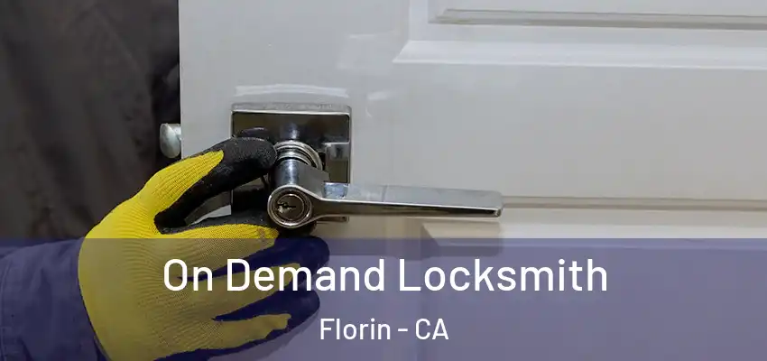 On Demand Locksmith Florin - CA