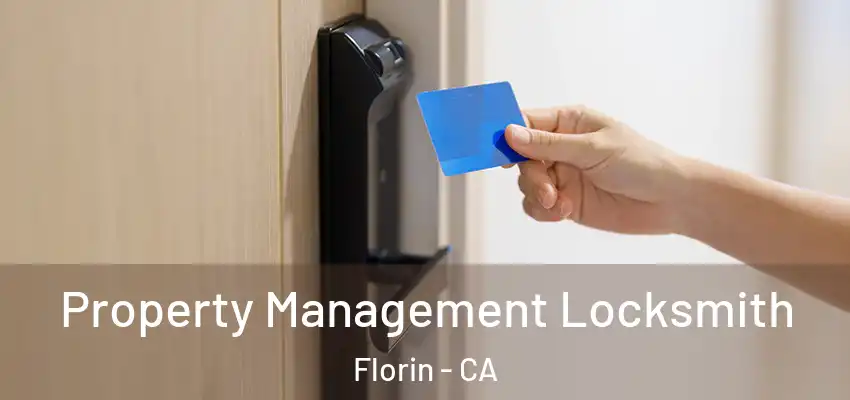  Property Management Locksmith Florin - CA