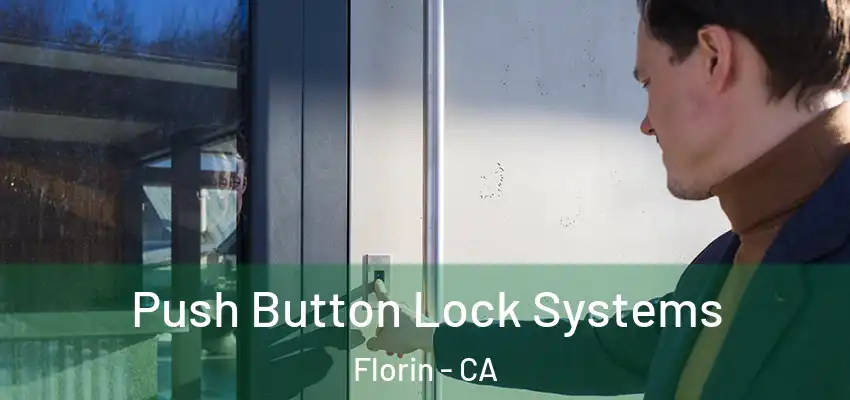  Push Button Lock Systems Florin - CA