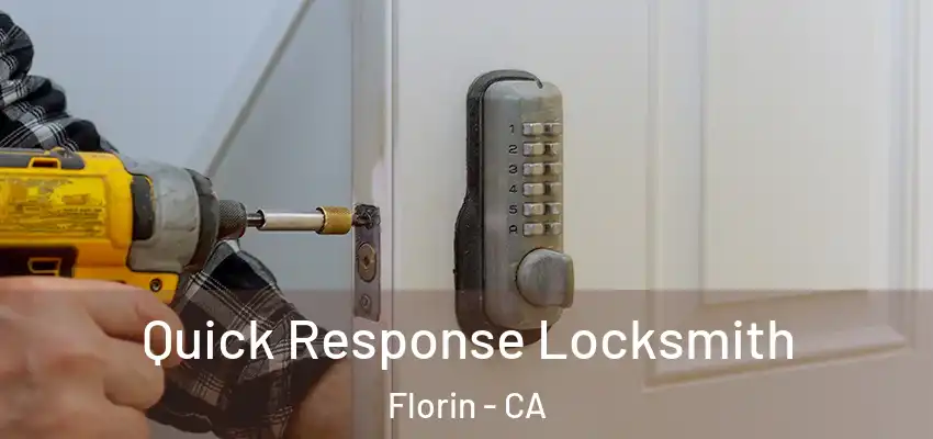  Quick Response Locksmith Florin - CA