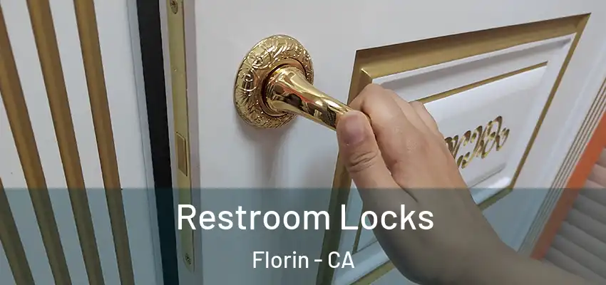  Restroom Locks Florin - CA