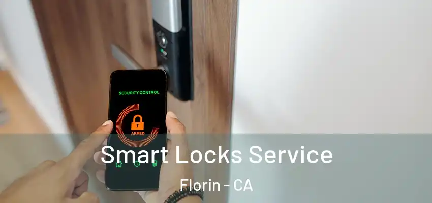  Smart Locks Service Florin - CA